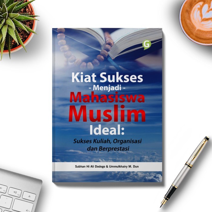 

Buku Kiat Sukses Menjadi Mahasiswa Muslim Ideal Guepedia