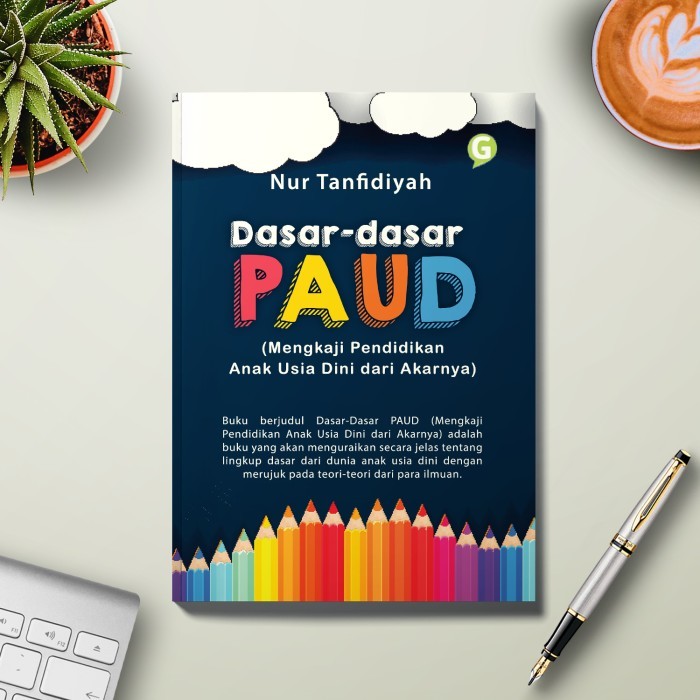 

Dasar-Dasar Paud (Mengkaji Pendidikan Anak Usia Dini Dari Akarnya)