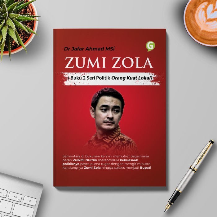 

Buku Sosial Zumi Zola (Buku 2 Seri Politik Orang Kuat Lokal) Guepedia