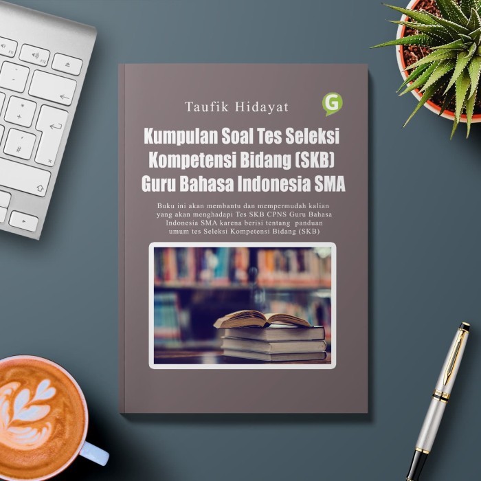 

Kumpulan Soal Tes Seleksi Kompetensi Bidang (Skb) Guru Bahasa Indonesi