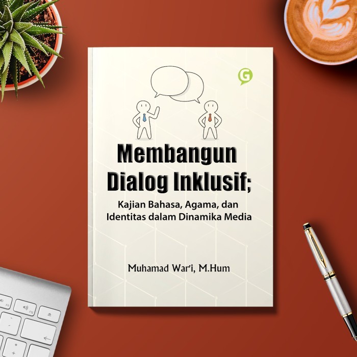 

Membangun Dialog Inklusif; Kajian Bahasa, Agama, Dan Identitas Dalam D