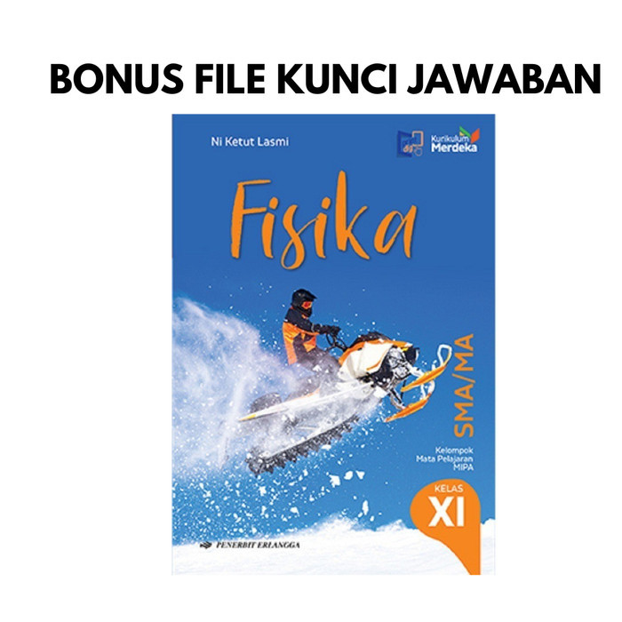 BUKU ERLANGGA (NEW ORIGINAL) FISIKA SMA MA KELAS 11 KM ERLANGGA + KUNCI JAWABAN (KODE - 0045300860)