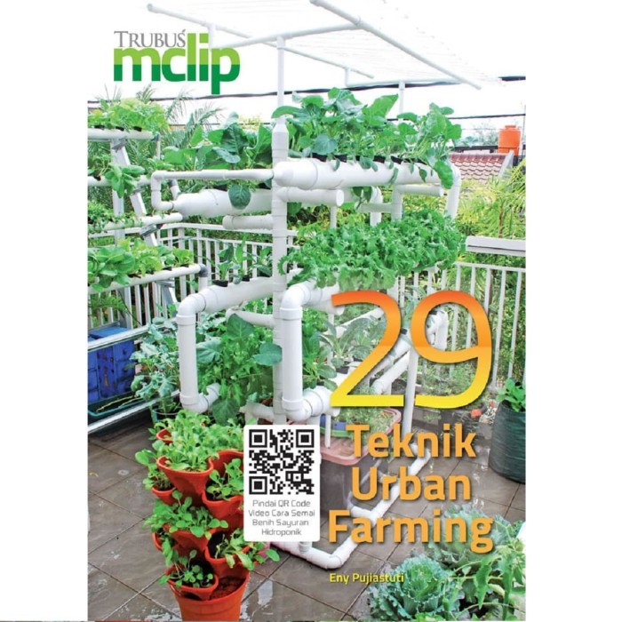 

Buku Trubus MClip 29 TEKNIK URBAN FARMING Gerakan Pertanian Perkotaan