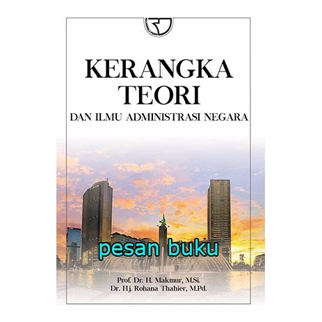BUKU KERANGKA TEORI DAN ILMU ADMINISTRASI NEGARA