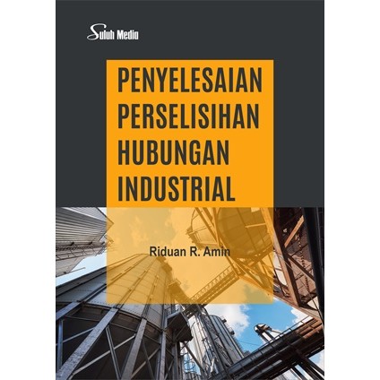 Penyelesaian Perselisihan Hubungan Industrial
