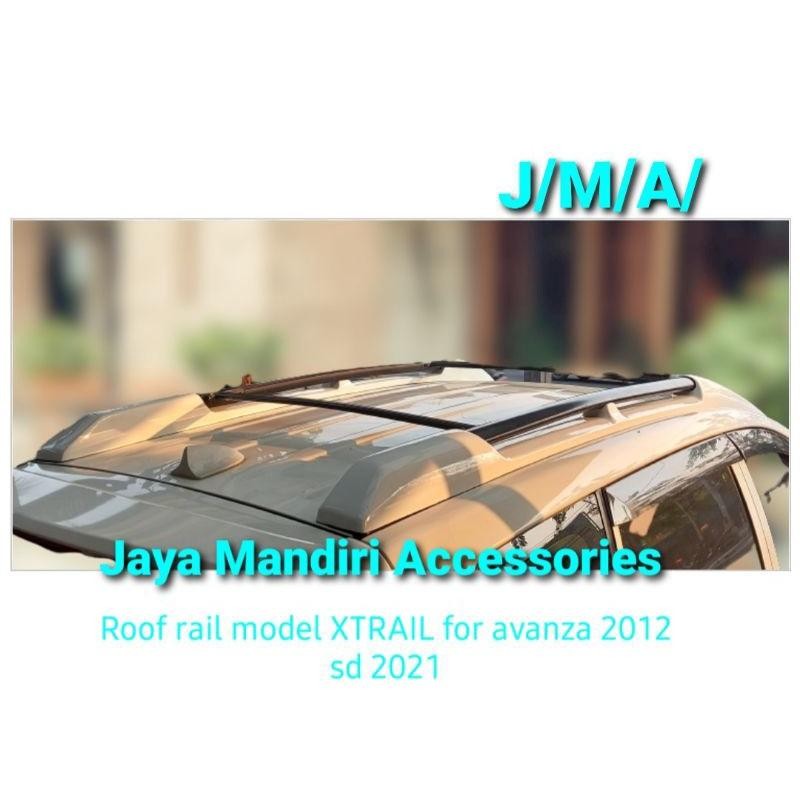 Roof Rail Model Xtrail Avanza Xenia Veloz 2012 2021