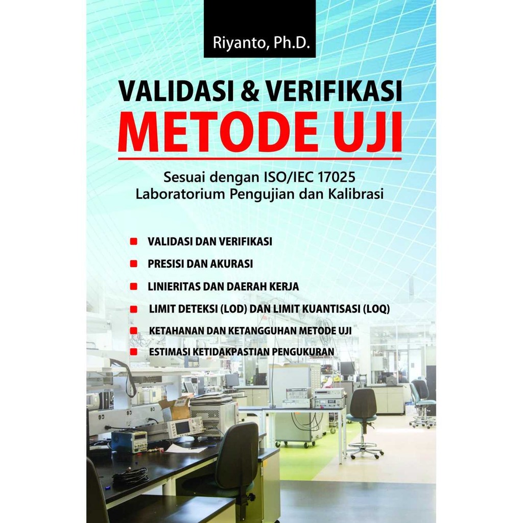 

Buku Validasi & Verifikasi Metode Uji: Sesuai dengan ISO/IEC 17025 Lab