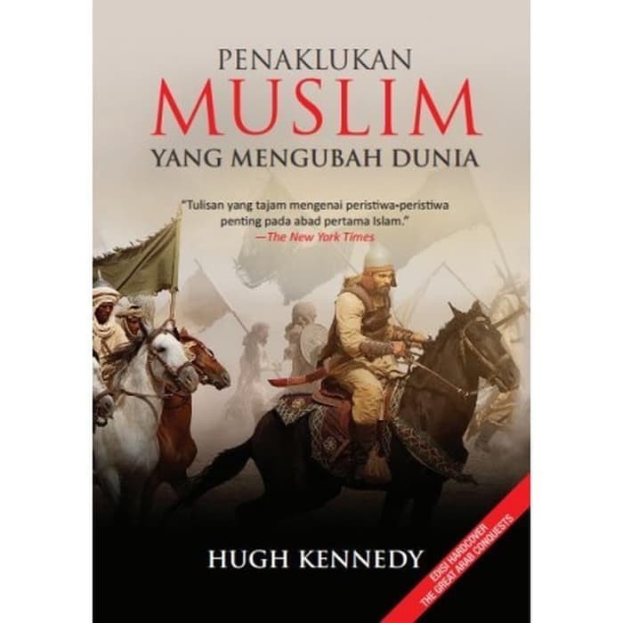 

######### BUKU PENAKLUKAN MUSLIM YANG MENGUBAH DUNIA BY HUGH KENNEDY