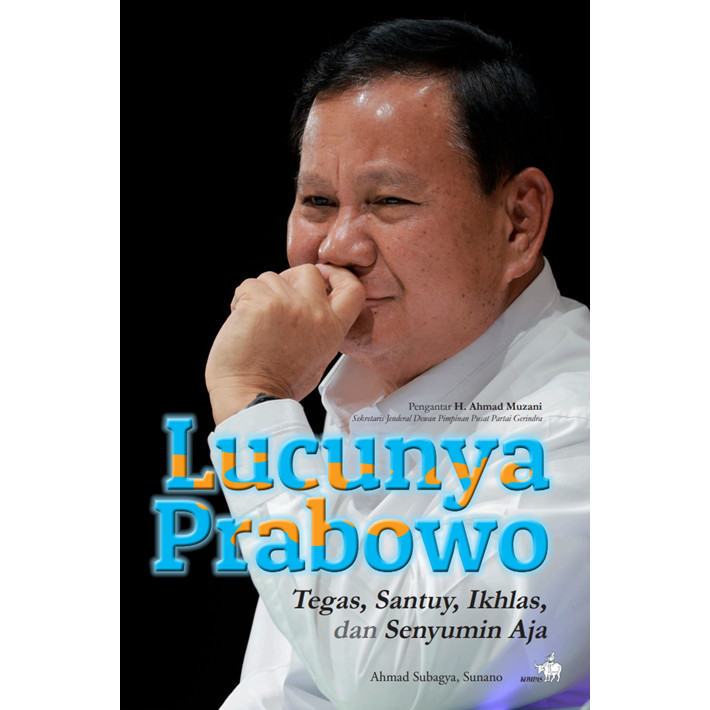 

######### LUCUNYA PRABOWO: TEGAS, SANTUY, IKHLAS, DAN SENYUMIN AJA