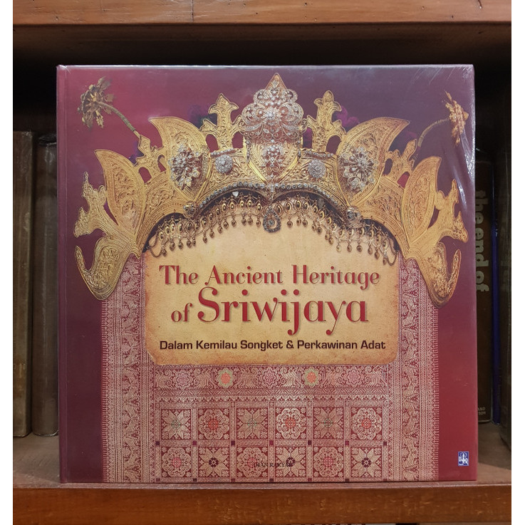 

THE ANCIENT HERITAGE OF SRIWIJAYA DALAM KEMILAU SONGKET & PERKAWINAN