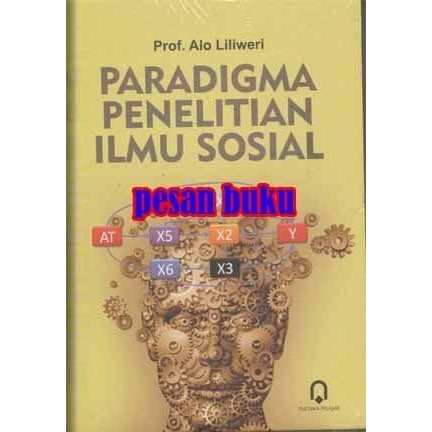 

BUKU PARADIGMA PENELITIAN ILMU SOSIAL - ALO LILIWERI