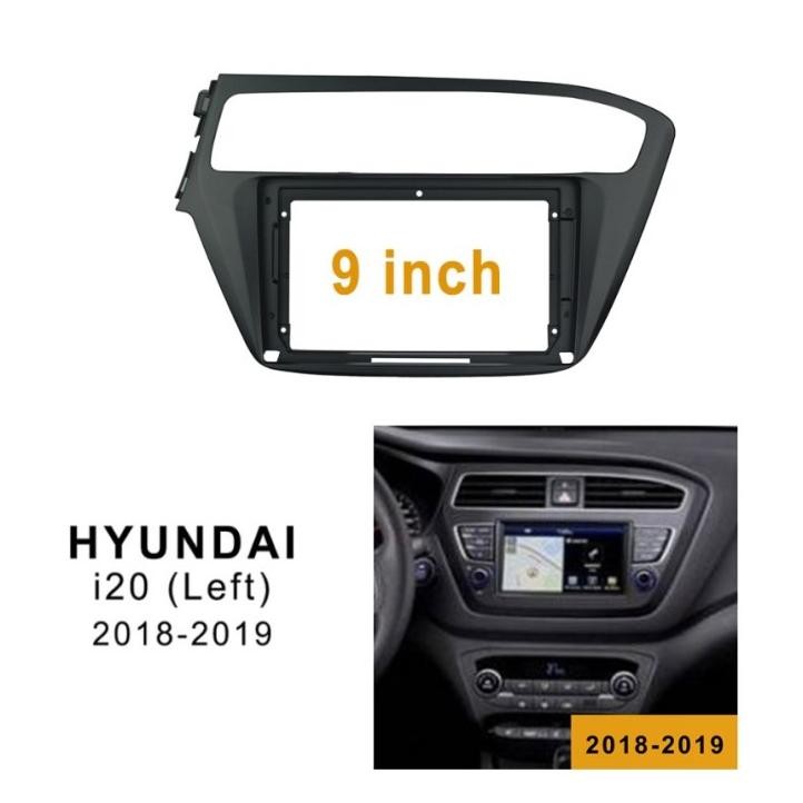 Frame head unit android 9 inch Hyundai i20 i-20 2018 LHD
