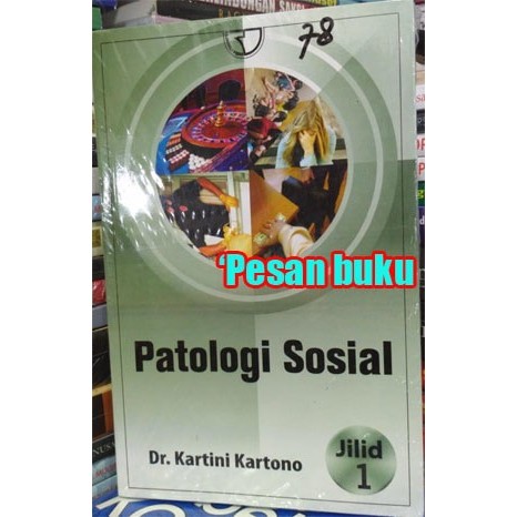 

BUKU PATOLOGI SOSIAL (JILID 1) OLEH KARTINI KARTONO