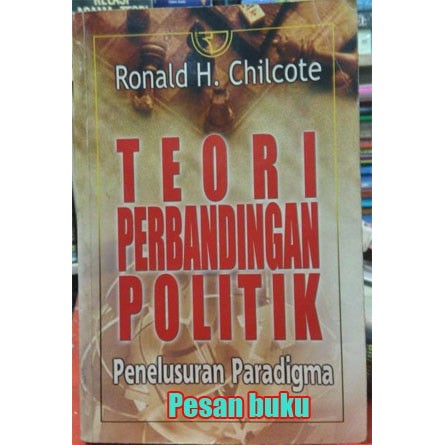 

BUKU TEORI PERBANDINGAN POLITIK - RONALD H. CHILCOTE