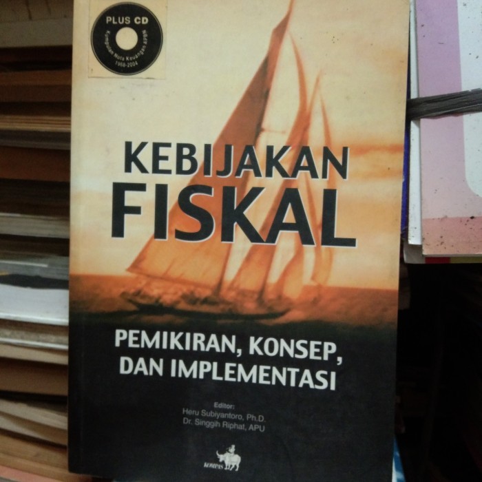 

KEBIJAKAN FISKAL PEMIKIRAN, KONSEP DAN IMPLEMENTASI - HERU SUBIYANTO