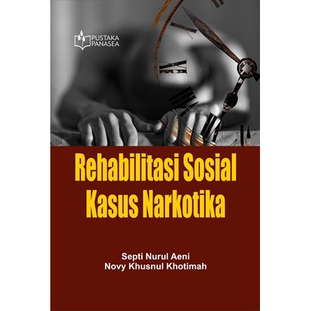 Rehabilitasi Sosial Kasus Narkotika