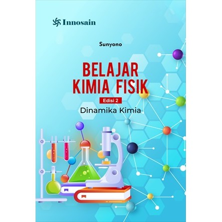 Belajar Kimia Fisik Edisi 2; Dinamika Kimia