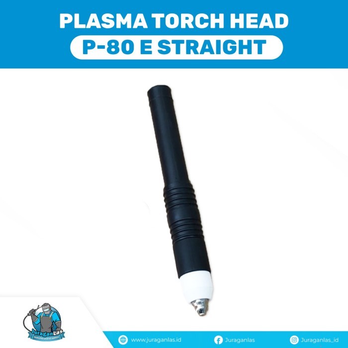 Plasma Torch Head tipe P-80 E Straight / Lurus / Pencil