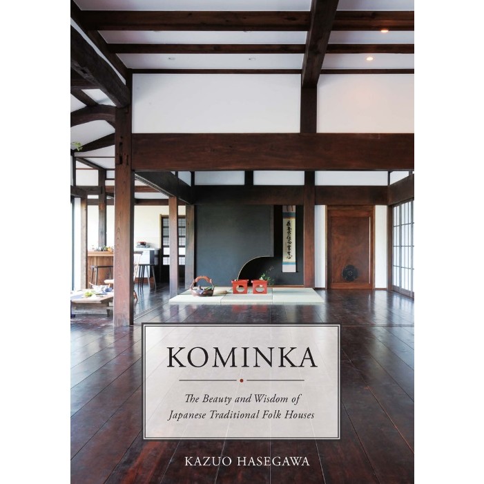 

Kominka - The Beauty and Wisdom of Japanese Traditional Folk Houses ( D )