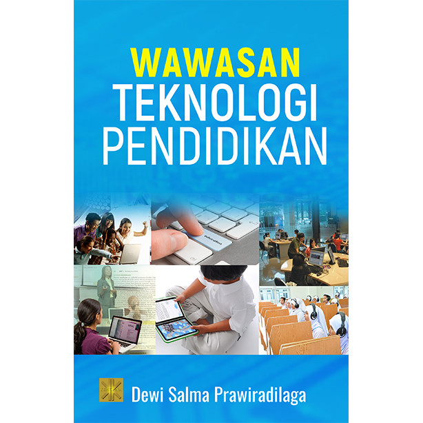 WAWASAN TEKNOLOGI PENDIDIKAN #Dewi Salma Prawiradilaga