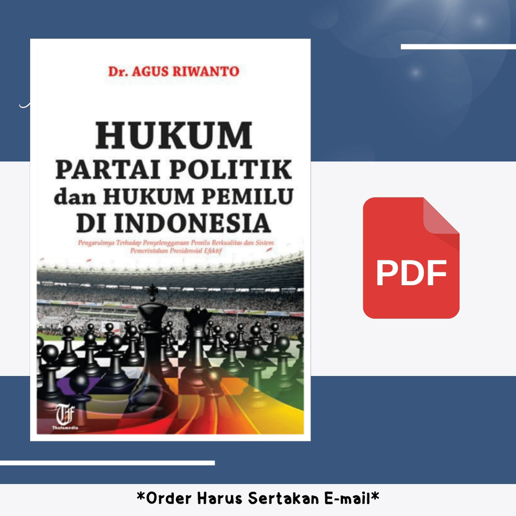 

1505. Hukum Partai Politik dan Hukum Pemilu di Indone