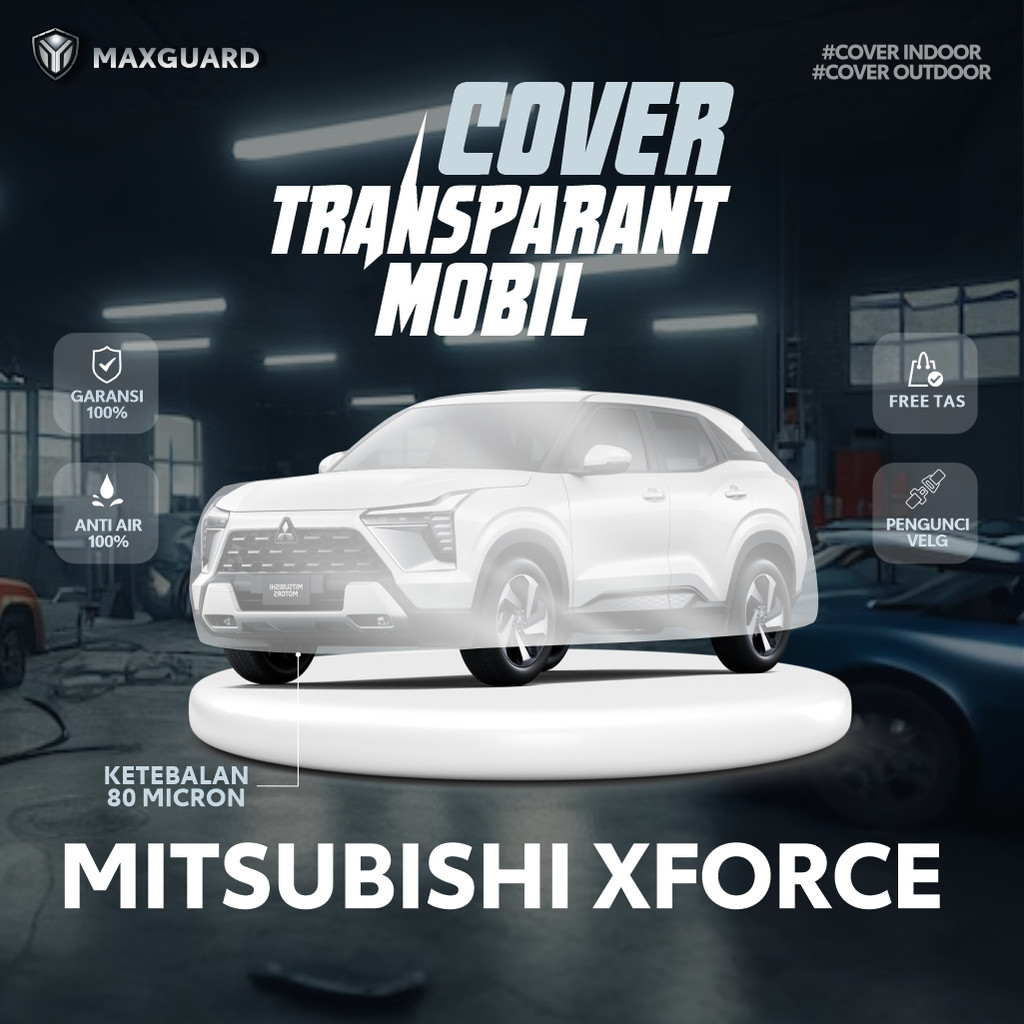Cover Mobil Transparan Mitsubishi Xforce / Sarung Mobil Plastik XForce / Selimut Plastik Mitsubishi 