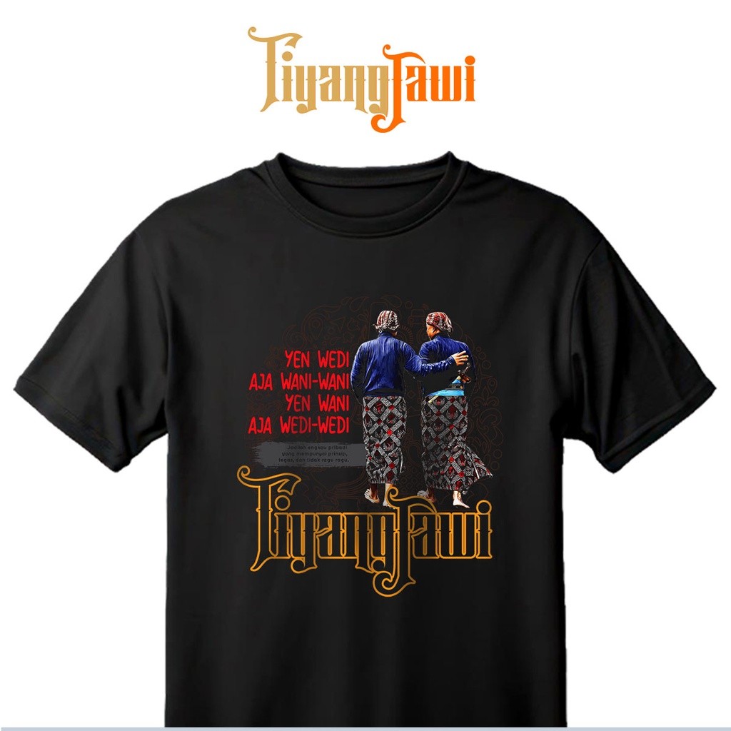 Kaos Tiyang Jawi - Pitutur Jawa YEN WANI OJO WEDI-WEDI - YEN1