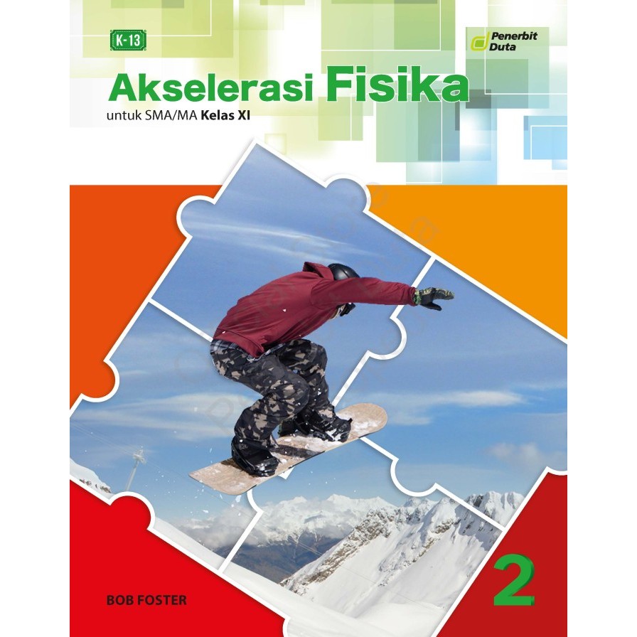 

Akselerasi Fisika untuk SMA/MA kelas 11 (Kur. 2013 Revisi)