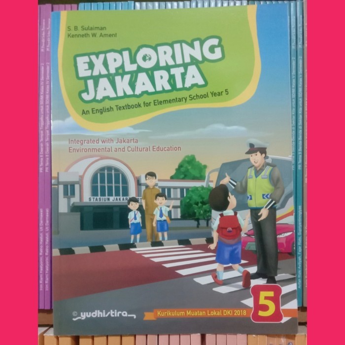 

EXPLORING JAKARTA SD/MI KELAS 5 KURIKULUM MUATAN LOKAL DKI 2018