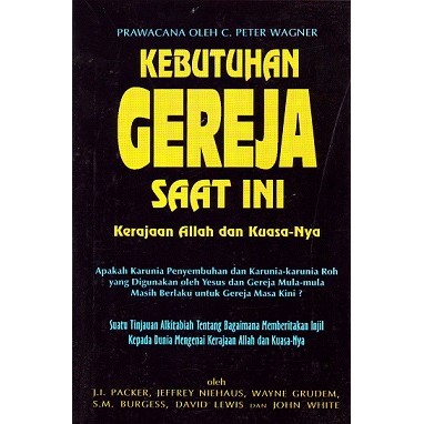 Buku Kebutuhan Gereja Saat Ini - J.I. Packer, Jeffery Niehaus, Wayne Grudem, S.M. Burgess, David Lew