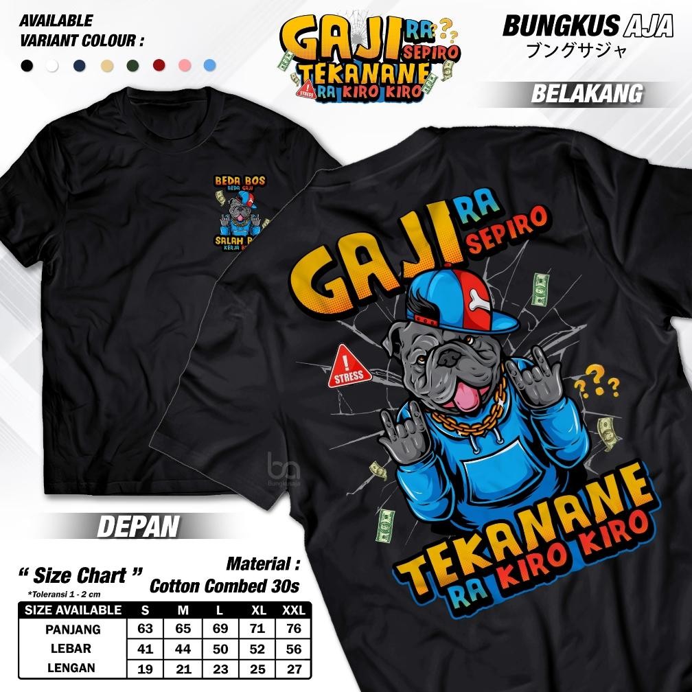 Kaos Beda Bos Beda Gaji Salah Bos Kerja Bakti Gaji Ra Sepiro Tekanane Ra Kiro Kiro Pejuang Rupiah A4