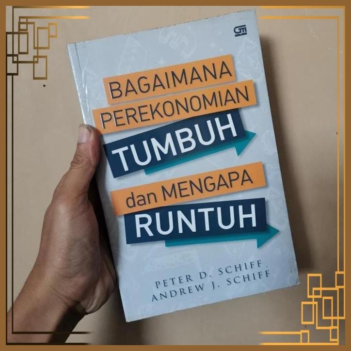 

[ADG] Buku bagaimana perekonomian tumbuh dan mengapa runtuh peter D Schiff ORIGINAL