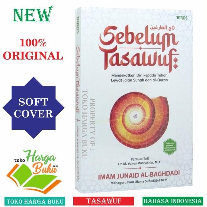 

Sebelum Tasawuf Mendekatkan Diri Kepada Tuhan Junaid Al-Baghdadi Turos