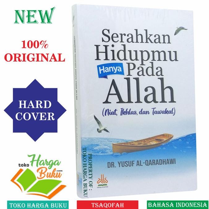 

Serahkan Hidupmu Hanya Pada Allah Niat Ikhlas Dan Tawakal AL KAUTSAR