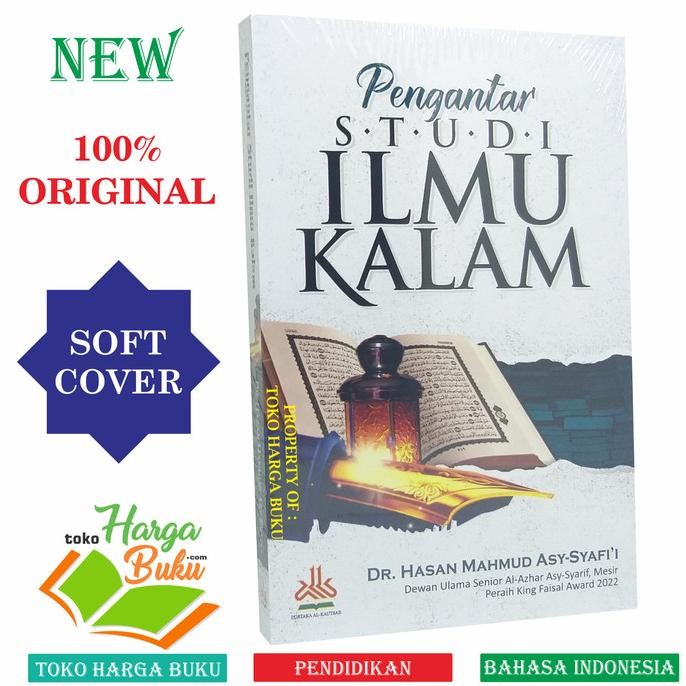 

Pengantar Studi Ilmu Kalam Karya Dr Hasan Mahmud Asy-Syafi'i KAUTSAR