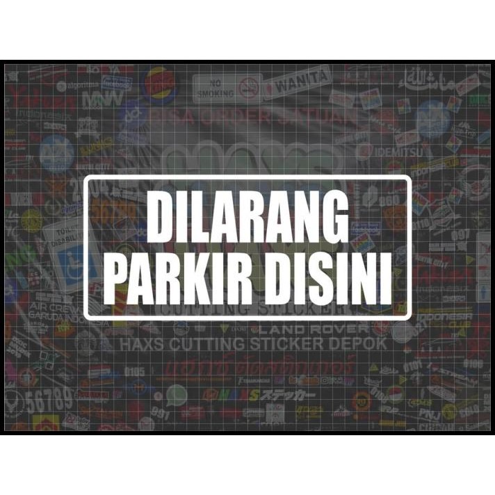 

DISKON CUTTING STICKER DILARANG PARKIR DISINI UKURAN 27 CM REFLEKTIF !!