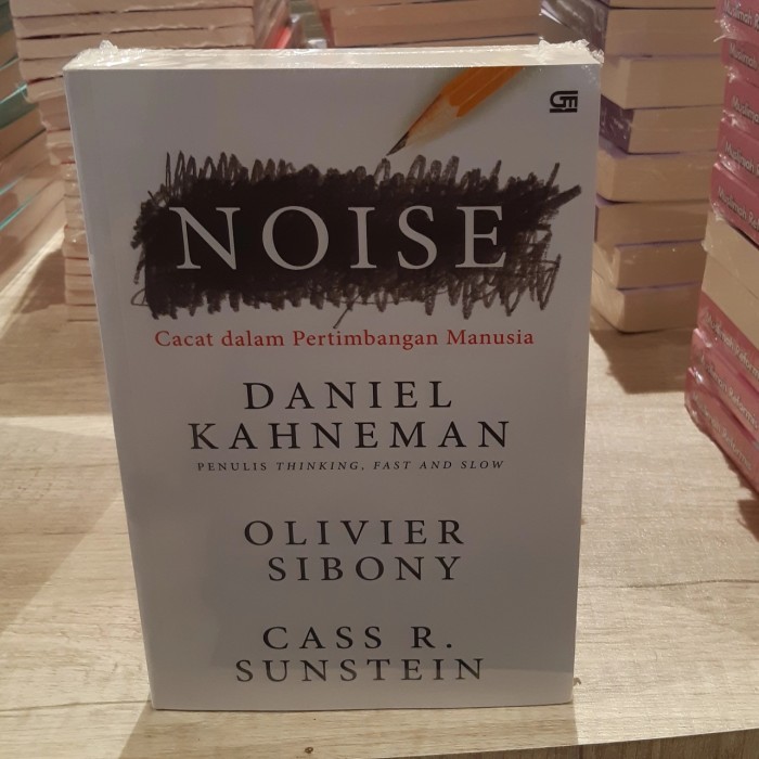 

Buku NOISE : Cacat dalam Pertimbangan Manusia Daniel Kahneman