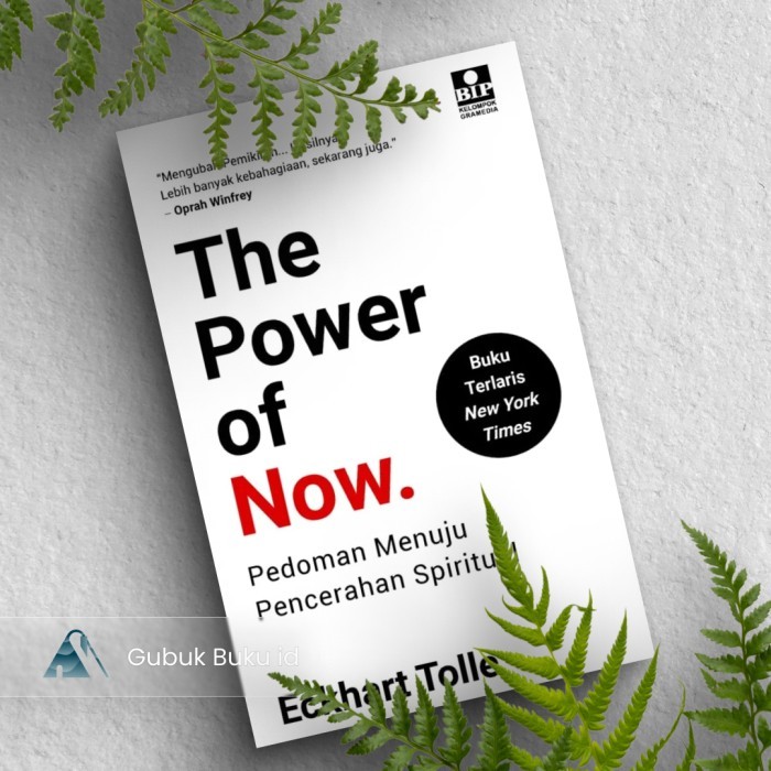 

Buku The Power Of Now : Pedoman Menuju Pencerahan Spiritual - Eckhart