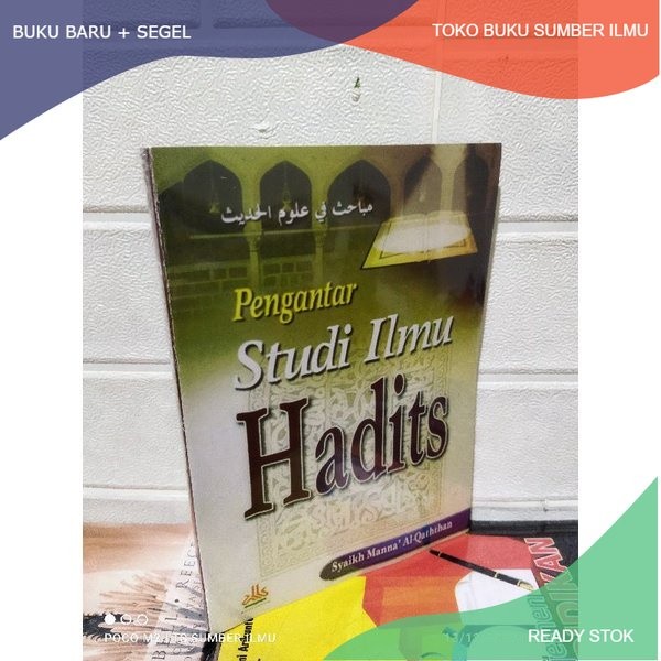 

BUKU PENGANTAR STUDI ILMU HADITS - SYAIKH MANNA AL QATHTHAN