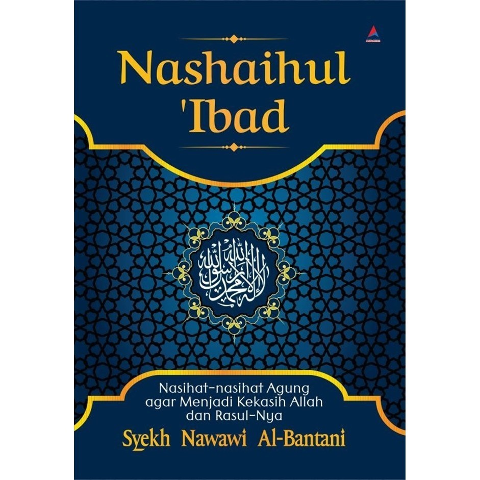 Nashaihul 'Ibad : NasihatNasihat Agung Agar Menjadi Kekasih Allah dan RasulNya