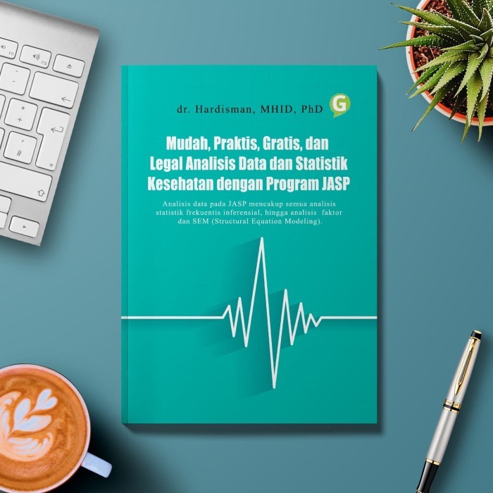 

Mudah, Praktis, Gratis, Dan Legal Analisis Data Dan Statistik Kesehata