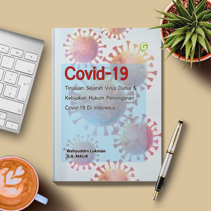 

Covid-19: Tinjauan Sejarah Virus Dunia & Kebijakan Hukum Penanganan Co