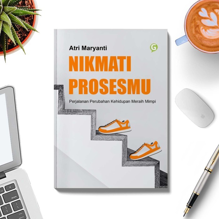 

Nikmati Prosesmu, Perjalanan Perubahan Kehidupan Meraih Mimpi