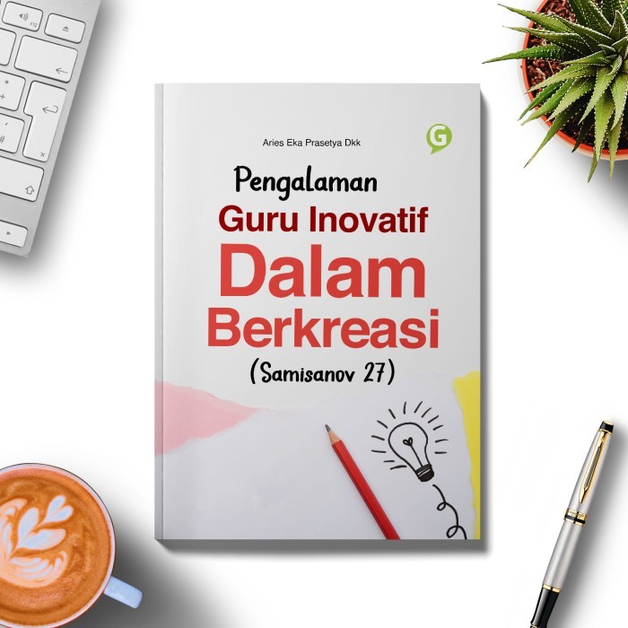 

Pengalaman Guru Inovatif Dalam Berkreasi (Samisanov 27)