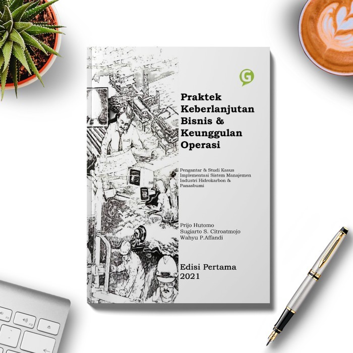 

Buku Teknik Praktek Keberlanjutan Bisnis & Keunggulan Operasi Guepedia