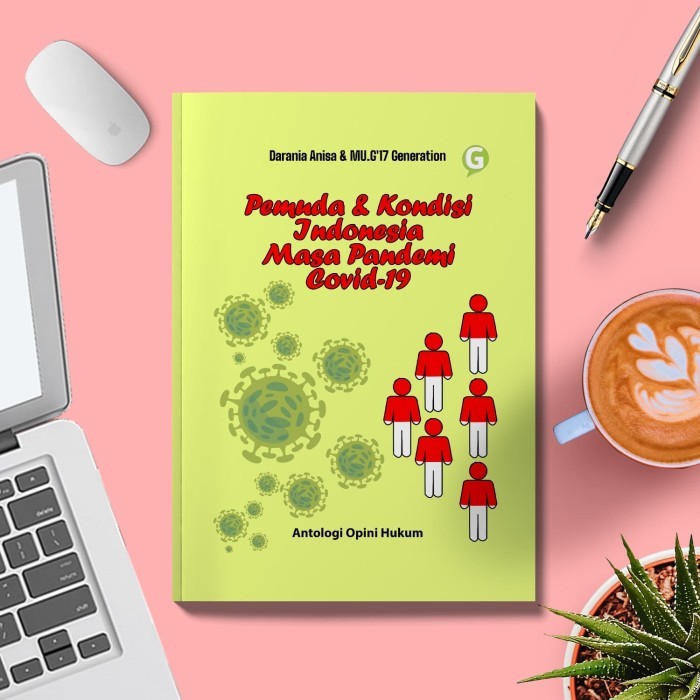 

Pemuda & Kondisi Indonesia Masa Pandemi Covid-19; Antologi Opini Hukum