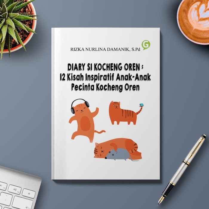 

Diary Si Kocheng Oren 12 Kisah Inspiratif Anak-Anak Pecinta Kocheng Or