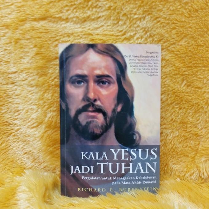 Buku Kala Yesus Jadi Tuhan By Richard E Rubenstein