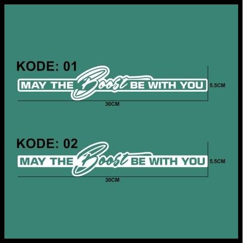

DISKON CUTTING STICKER MAY THE BOOST BE WITH YOU 30CM !!