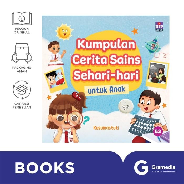 

Gramedia Buku Kumpulan Cerita Sains Sehari-Hari Untuk Anak (Kusumastuti)